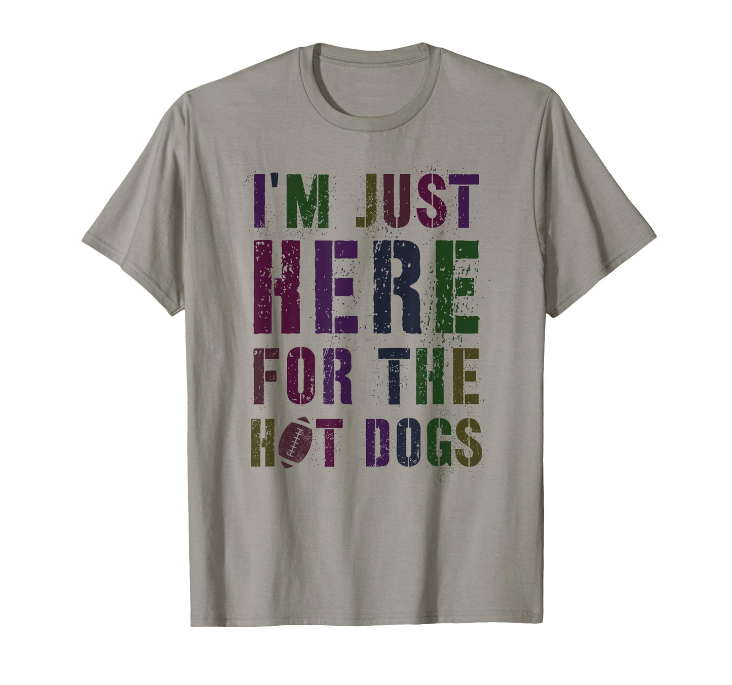 Draft Day Im Just Here Hot Dogs Game Dad T-Shirt - Unique Graphic Unisex - T-Shirt, Sweatshirt, Hoodie