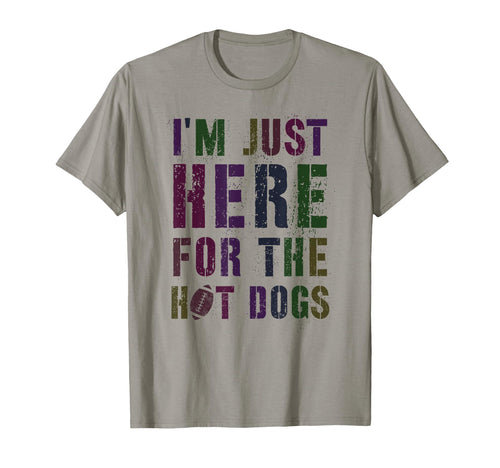 Draft Day Im Just Here Hot Dogs Game Dad T-Shirt - Unique Graphic Unisex - T-Shirt, Sweatshirt, Hoodie