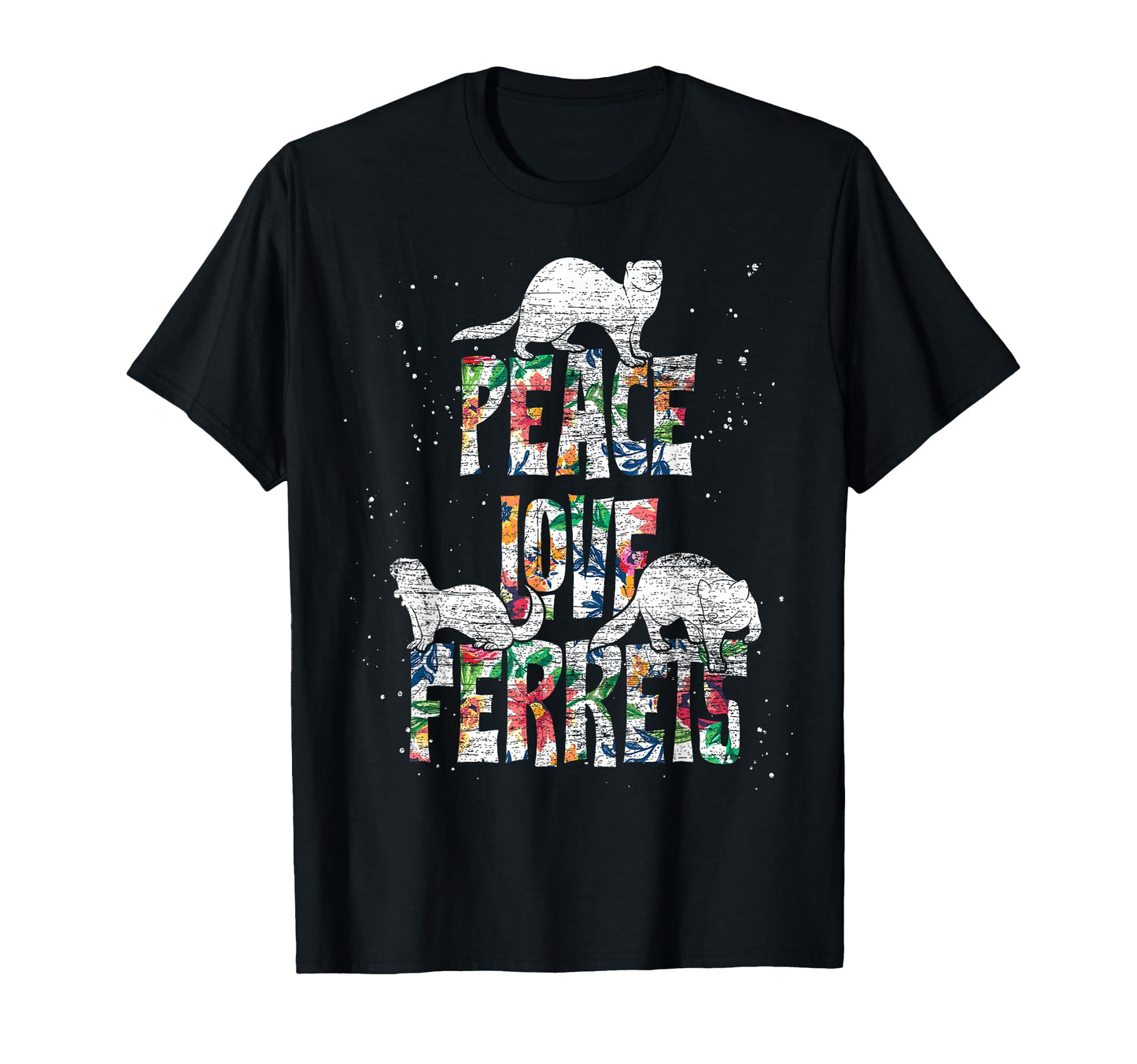 Peace Love Ferrets T-Shirt - Graphic Print Unisex - T-Shirt, Sweatshirt, Hoodie