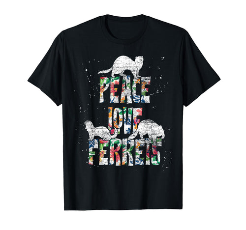 Peace Love Ferrets T-Shirt - Graphic Print Unisex - T-Shirt, Sweatshirt, Hoodie