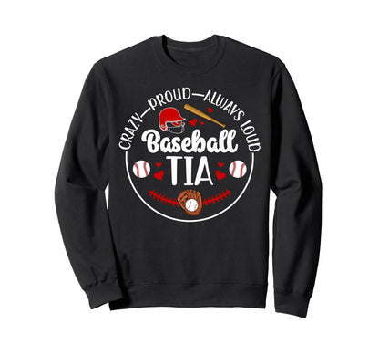Crazy Proud Baseball Tia Baseball Sweatshirt - Custom Art Print Men Women - T-Shirt, Sweatshirt, Hoodie