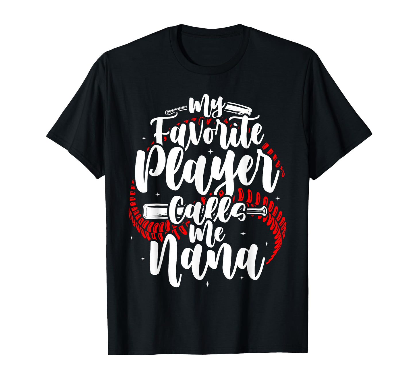 My Favorite Player Calls Me Nana T-Shirt - Novelty Apparel for Adults - T-Shirt, Sweatshirt, Hoodie