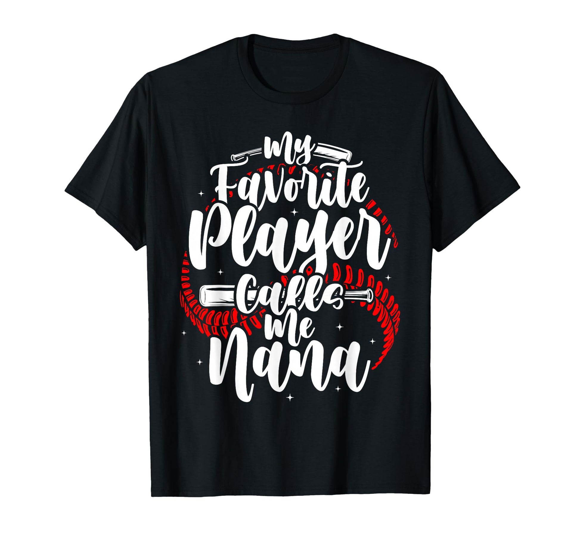 My Favorite Player Calls Me Nana T-Shirt - Novelty Apparel for Adults - T-Shirt, Sweatshirt, Hoodie