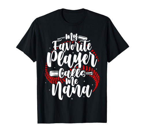 My Favorite Player Calls Me Nana T-Shirt - Novelty Apparel for Adults - T-Shirt, Sweatshirt, Hoodie