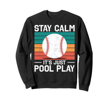 Stay Calm Its Just Pool Play Sweatshirt - Minimalist Print for Adults - T-Shirt, Sweatshirt, Hoodie