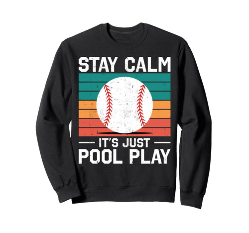 Stay Calm Its Just Pool Play Sweatshirt - Minimalist Print for Adults - T-Shirt, Sweatshirt, Hoodie