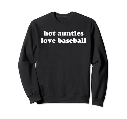 Funny Baseball Aunt Hot Aunties Sweatshirt - Aesthetic Graphic Men Women - T-Shirt, Sweatshirt, Hoodie