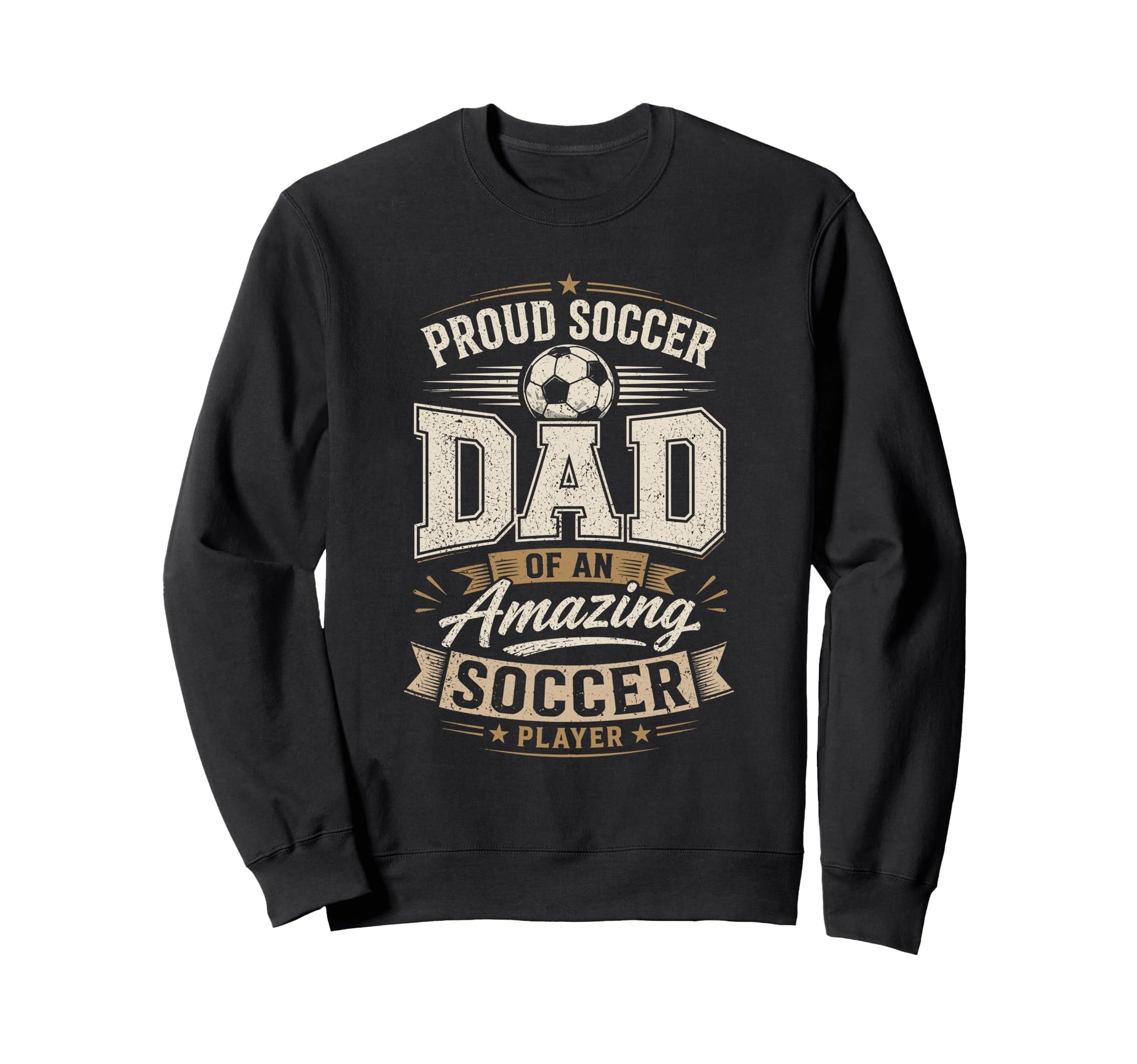 Proud Soccer Dad Amazing Soccer Sweatshirt - Graphic Print Men Women - T-Shirt, Sweatshirt, Hoodie