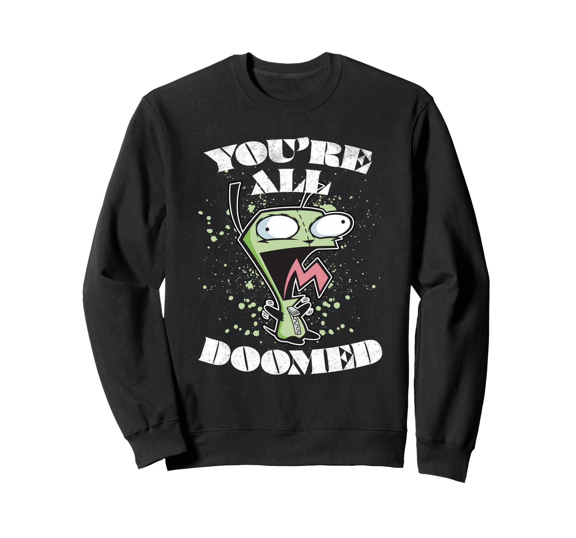 Invader Zim Gir You Are All Doomed Sweatshirt - Unique Graphic Unisex - T-Shirt, Sweatshirt, Hoodie