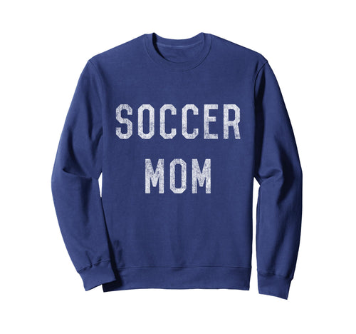 Soccer Mom Sweatshirt - Unique Graphic for Adults - T-Shirt, Sweatshirt, Hoodie