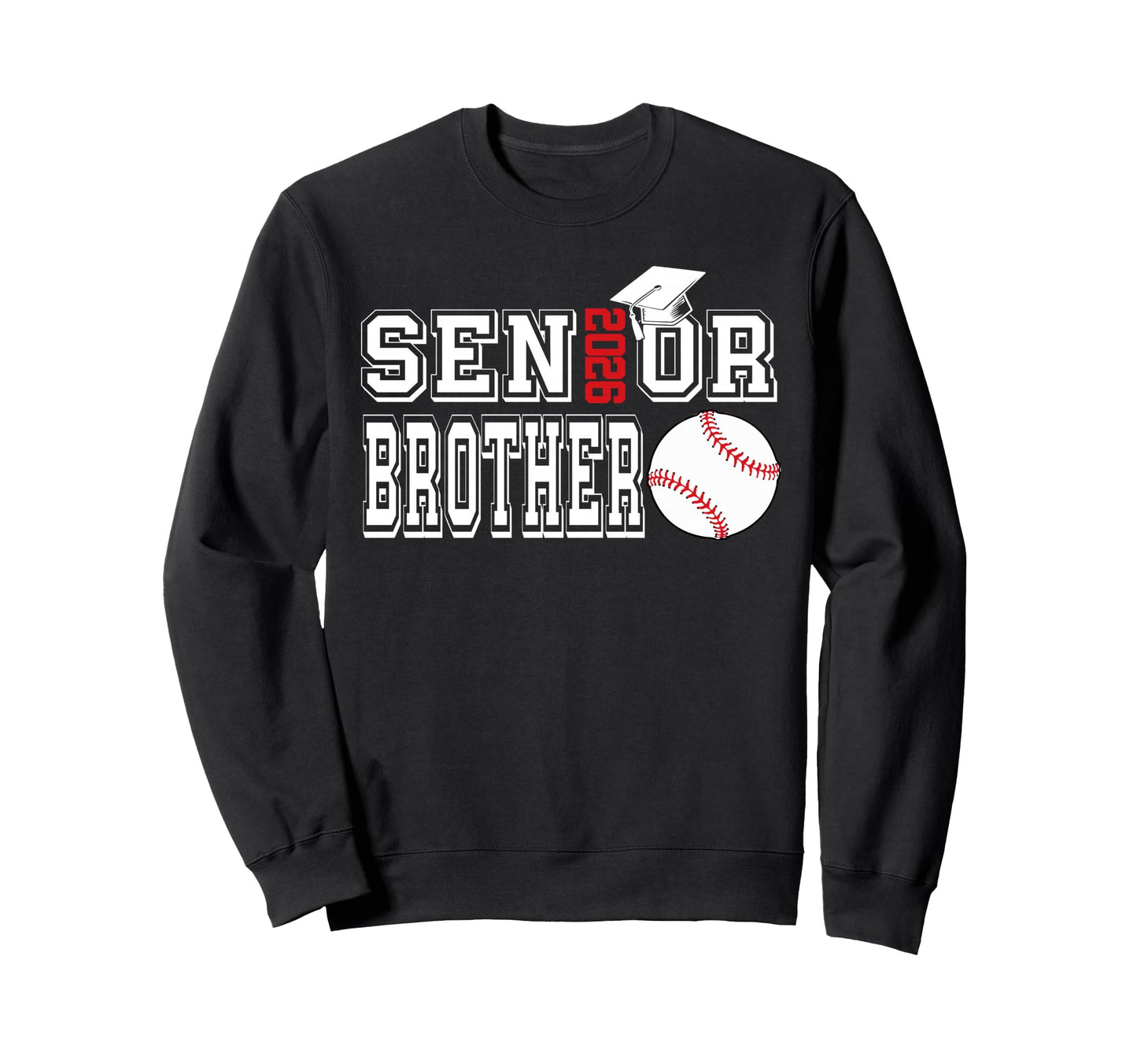 Senior Brother Class 2026 Baseball Sweatshirt - Novelty Apparel Men Women - T-Shirt, Sweatshirt, Hoodie