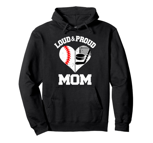 Loud Proud Mom Baseball Hockey Heart Hoodie - Streetwear Style Men Women - T-Shirt, Sweatshirt, Hoodie