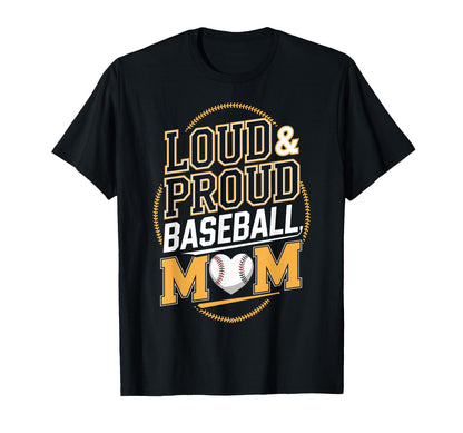 Loud And Proud Baseball Mom Fun Sports T-Shirt - Fun Novelty Design Unisex - T-Shirt, Sweatshirt, Hoodie