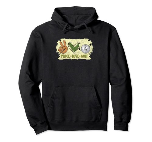 Peace Love Golf Hoodie - Streetwear Style Men Women - T-Shirt, Sweatshirt, Hoodie
