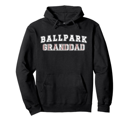Ballpark Granddad Baseball Granddad Hoodie - Fun Novelty Design for Adults - T-Shirt, Sweatshirt, Hoodie