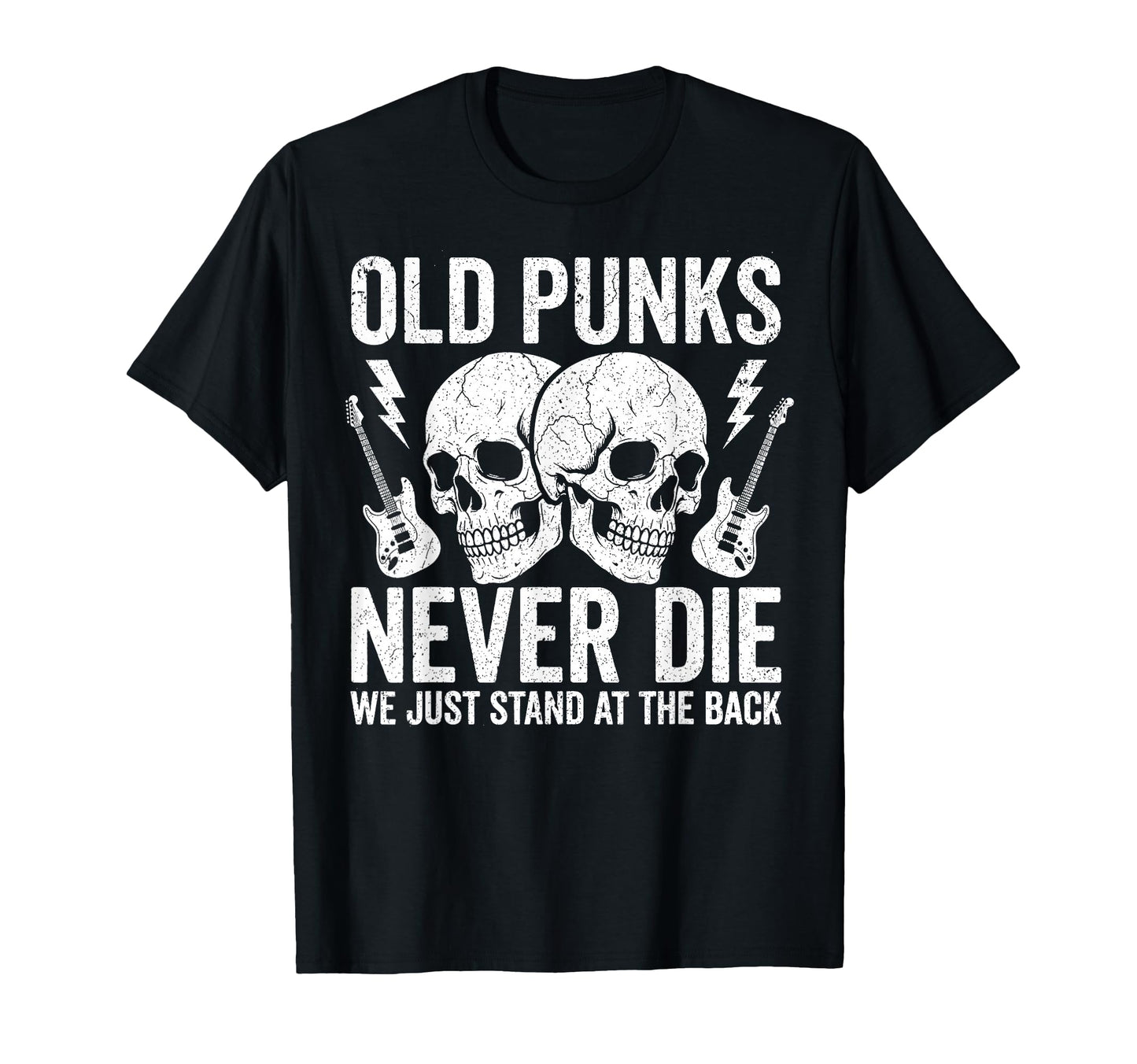 Old Punks Never Die We Just Stand Back T-Shirt - Graphic Print for Adults - T-Shirt, Sweatshirt, Hoodie