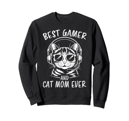 Best Gamer Cat Mom Ever Funny Gaming Sweatshirt - Graphic Print Unisex - T-Shirt, Sweatshirt, Hoodie