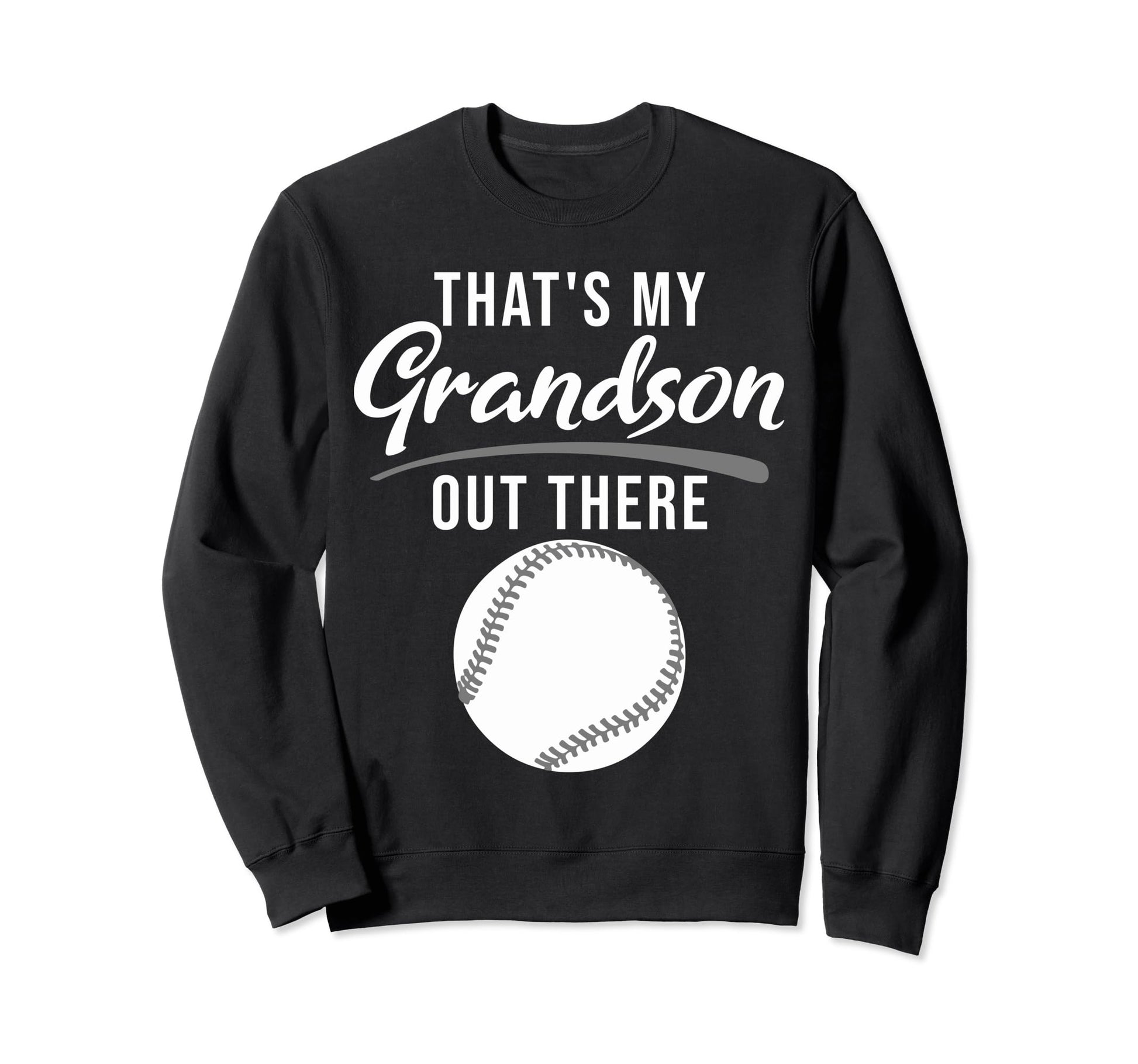 Thats My Grandson Out There Funny Sweatshirt - Unique Graphic Men Women - T-Shirt, Sweatshirt, Hoodie