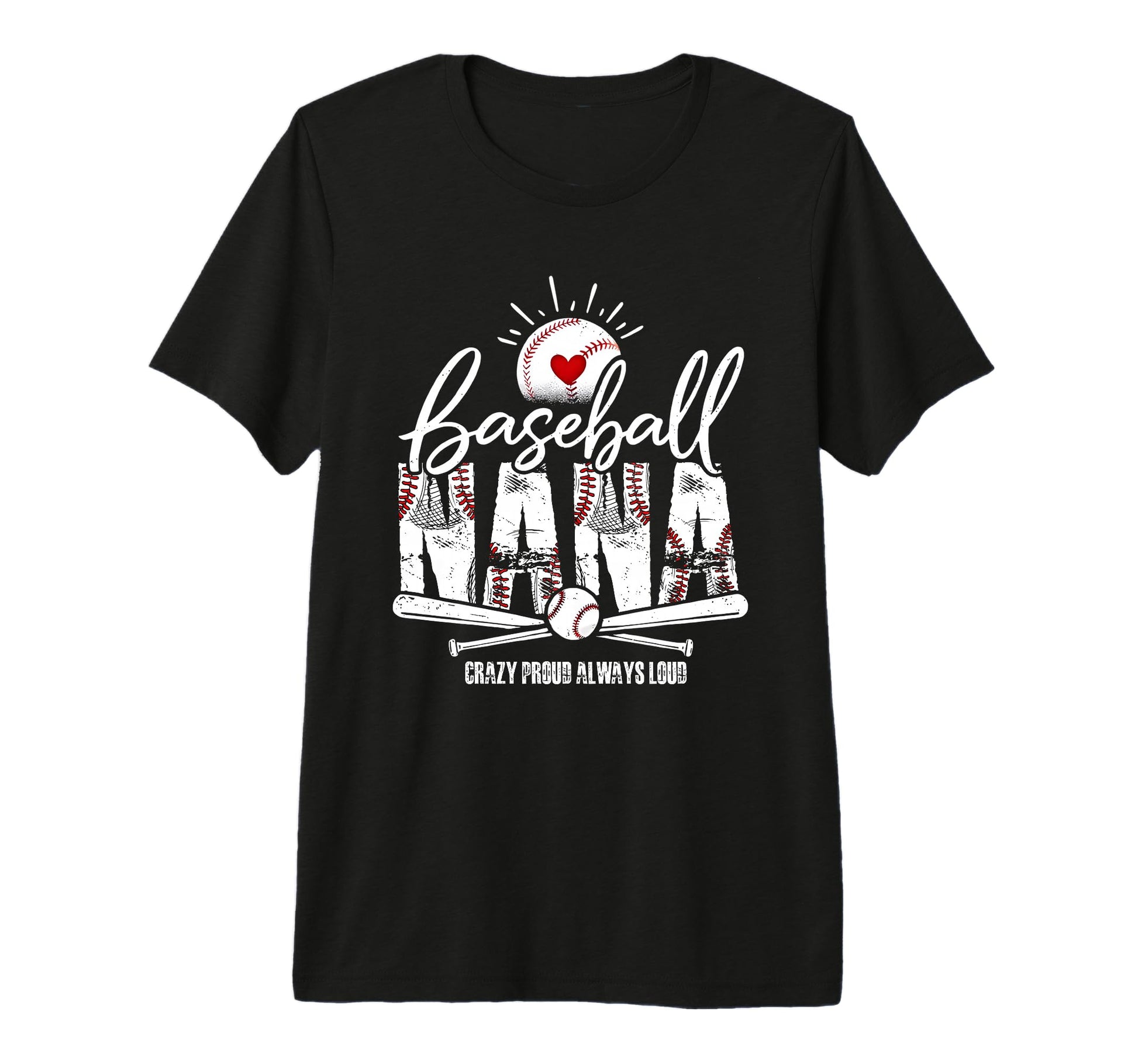 Baseball Nana Crazy Proud Always Loud T-Shirt - Graphic Print for Adults - T-Shirt, Sweatshirt, Hoodie
