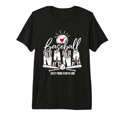 Baseball Nana Crazy Proud Always Loud T-Shirt - Graphic Print for Adults - T-Shirt, Sweatshirt, Hoodie