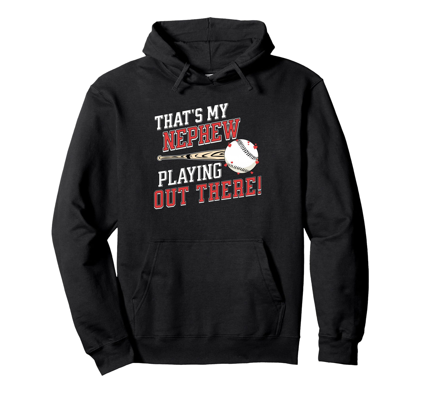 Baseball Aunt Uncle Thats My Nephew Hoodie - Graphic Print Men Women - T-Shirt, Sweatshirt, Hoodie