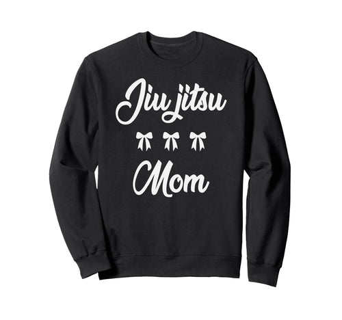 Jiu Jitsu Mom Martial Art Lover Sweatshirt - Fun Novelty Design Unisex - T-Shirt, Sweatshirt, Hoodie