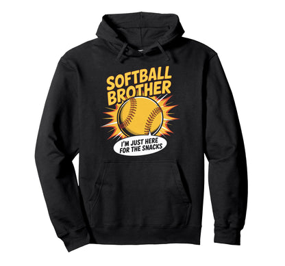Funny Softball Brother Im Just Here Hoodie - Casual Everyday Wear Unisex - T-Shirt, Sweatshirt, Hoodie