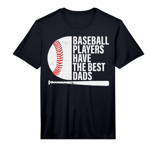 Baseball Dad Baseball Players Have T-Shirt - Fun Novelty Design Unisex - T-Shirt, Sweatshirt, Hoodie