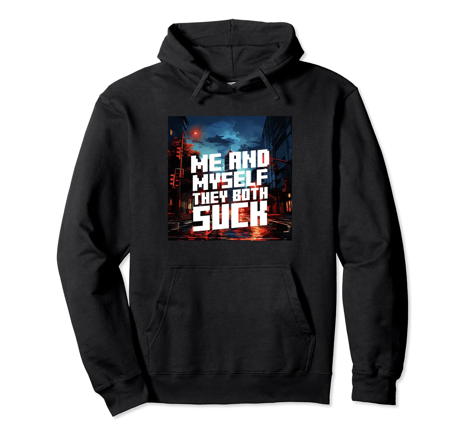 Me And They Both Suck Aesthetic Hoodie - Streetwear Style Men Women - T-Shirt, Sweatshirt, Hoodie