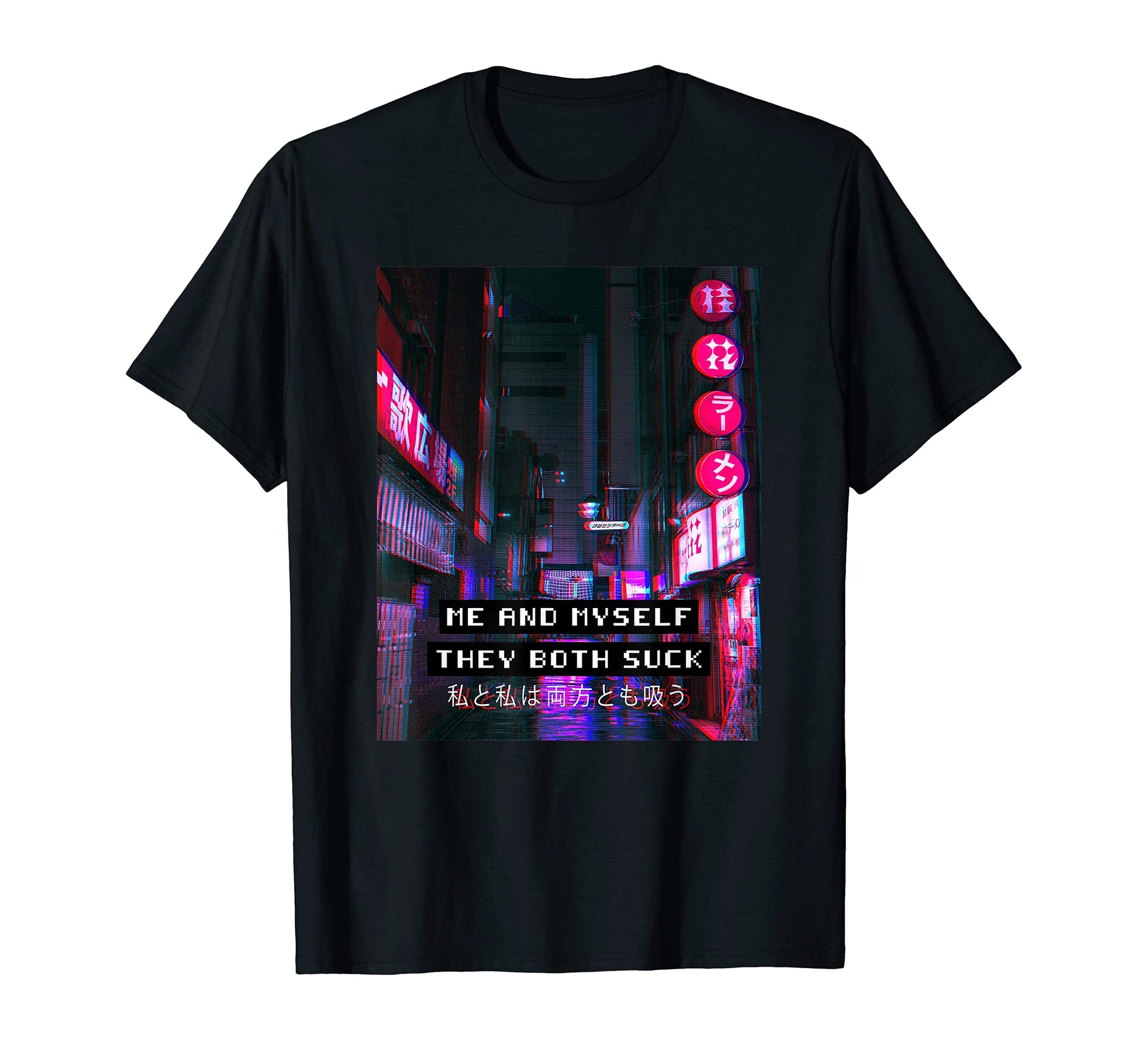 Me And Myself They Both Suck T-Shirt - Casual Everyday Wear Unisex - T-Shirt, Sweatshirt, Hoodie