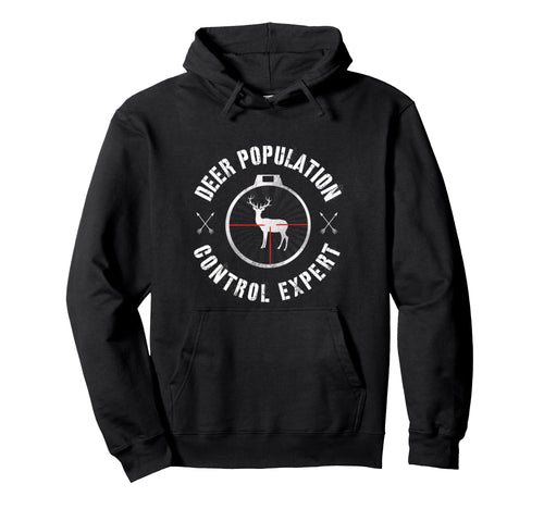 Hunting Season Deer Population Control Hoodie - Trendy Graphic for Adults - T-Shirt, Sweatshirt, Hoodie