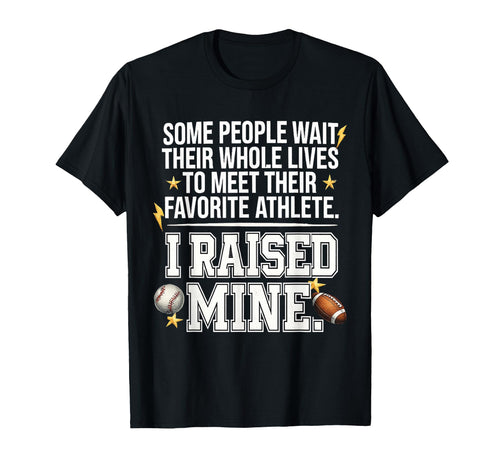 Some People Wait Their Whole Lives To Meet T-Shirt - Graphic Print Unisex - T-Shirt, Sweatshirt, Hoodie