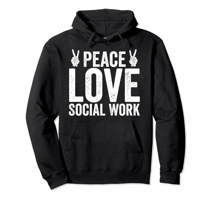 Funny Social Worker Gift Peace Love Social Hoodie - Unique Graphic Unisex - T-Shirt, Sweatshirt, Hoodie