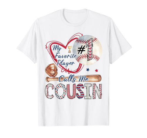 My Favorite Player Calls Me Cousin T-Shirt - Unique Graphic for Adults - T-Shirt, Sweatshirt, Hoodie