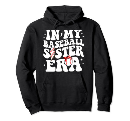 My Baseball Sister Era Groovy Baseball Hoodie - Unique Graphic for Adults - T-Shirt, Sweatshirt, Hoodie