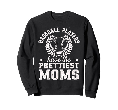 Baseball Players Have Prettiest Sweatshirt - Streetwear Style Men Women - T-Shirt, Sweatshirt, Hoodie