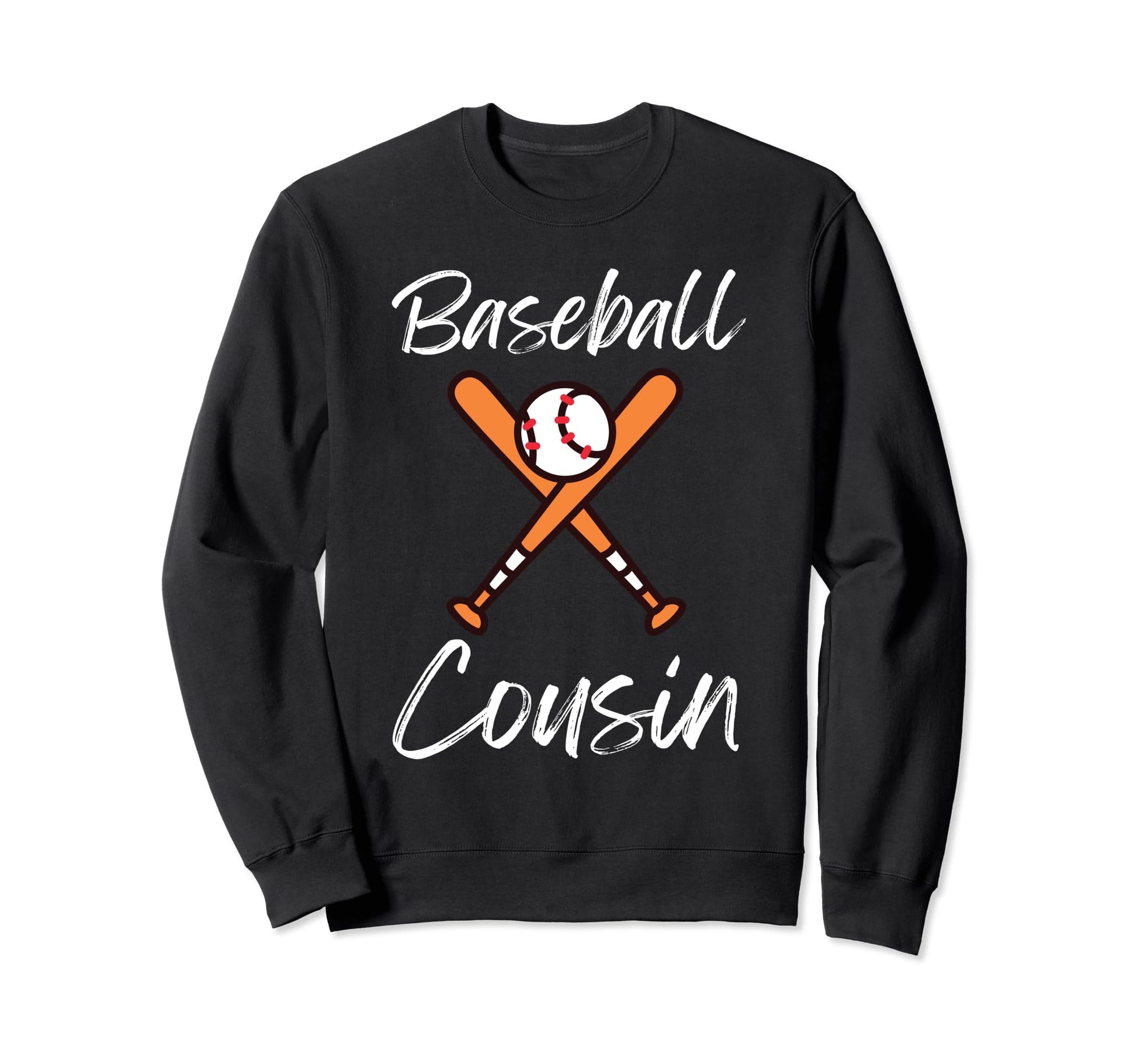 Baseball Cousin Family Matching Sweatshirt - Fun Novelty Design Men Women - T-Shirt, Sweatshirt, Hoodie