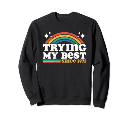 Trying My Best Sarcastic Birthday Sweatshirt - Unique Graphic for Adults - T-Shirt, Sweatshirt, Hoodie