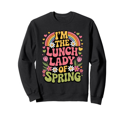 Im Lunch Lady Spring Groovy Sweatshirt - Streetwear Style for Adults - T-Shirt, Sweatshirt, Hoodie