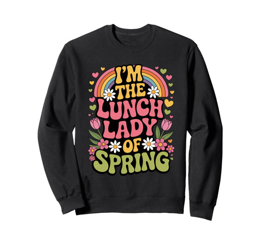 Im Lunch Lady Spring Groovy Sweatshirt - Streetwear Style for Adults - T-Shirt, Sweatshirt, Hoodie