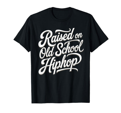 Raised Old School Hip Hop Cassette T-Shirt - Novelty Apparel Men Women - T-Shirt, Sweatshirt, Hoodie