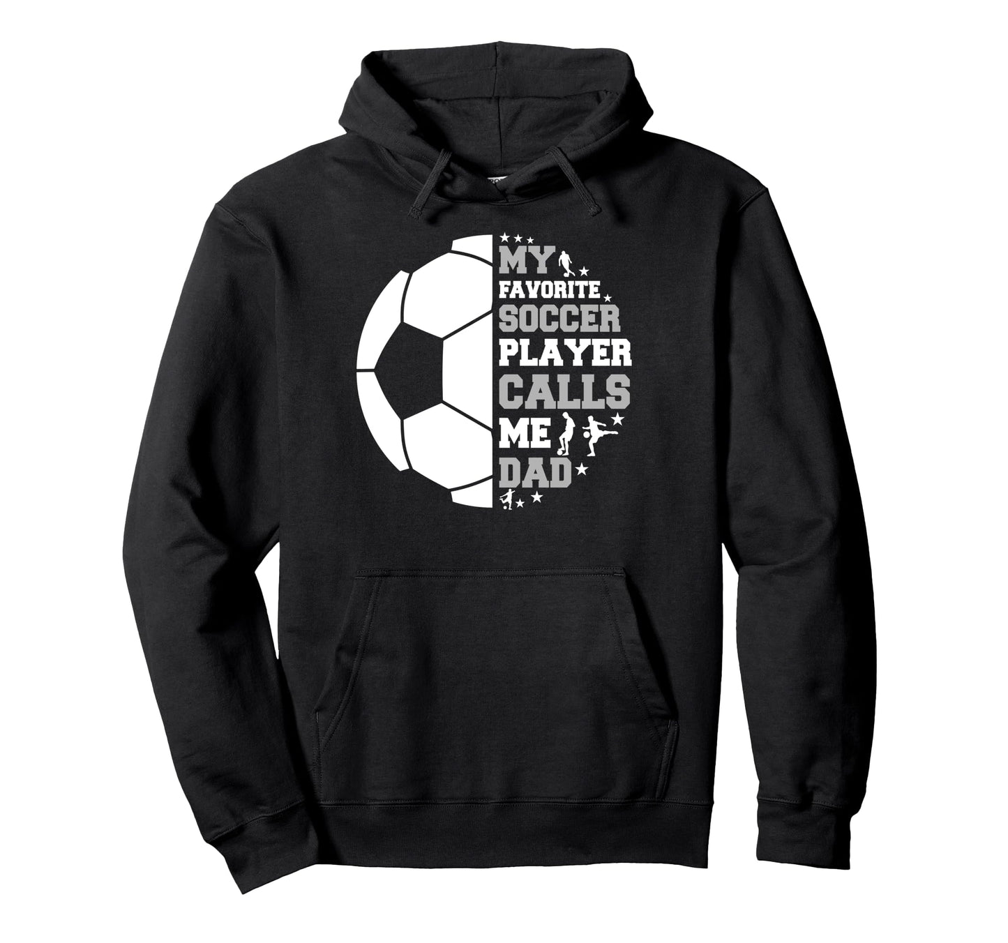 Funny Fathers Day My Favorite Soccer Hoodie - Graphic Print for Adults - T-Shirt, Sweatshirt, Hoodie