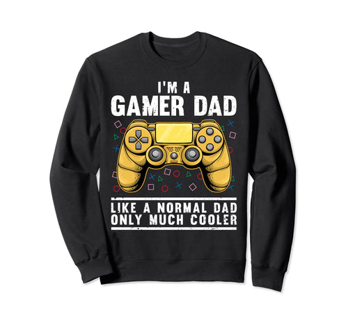 Funny Gamer Dad Husband Gaming Sweatshirt - Fun Novelty Design Unisex - T-Shirt, Sweatshirt, Hoodie