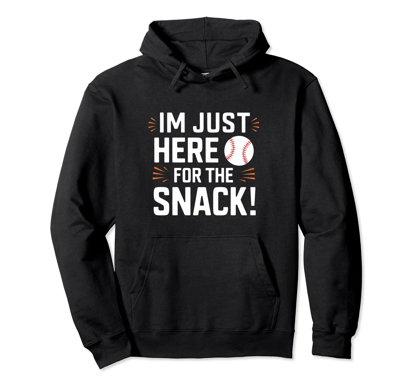 Im Just Here Snack Baseball Brother Hoodie - Graphic Print Men Women - T-Shirt, Sweatshirt, Hoodie