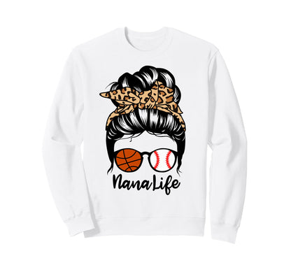 Nana Life Messy Bun Hair Funny Sweatshirt - Novelty Apparel Men Women - T-Shirt, Sweatshirt, Hoodie