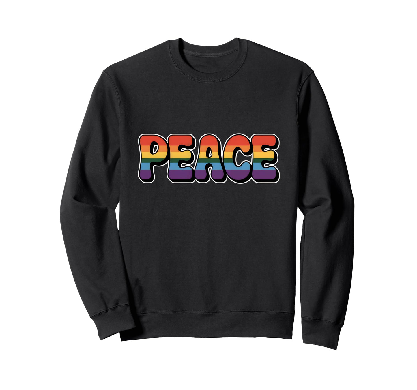 Word Peace Rainbow That Says Peace Sweatshirt - Fun Novelty Design Unisex - T-Shirt, Sweatshirt, Hoodie