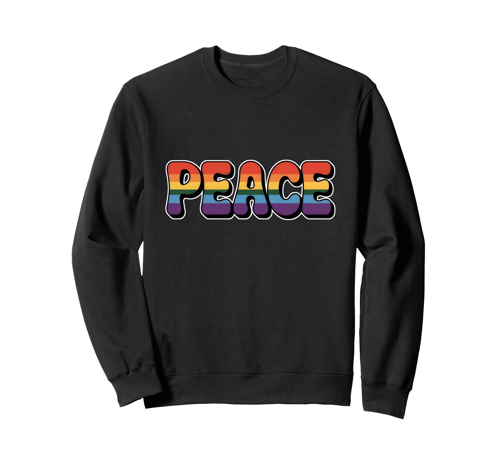 Word Peace Rainbow That Says Peace Sweatshirt - Fun Novelty Design Unisex - T-Shirt, Sweatshirt, Hoodie