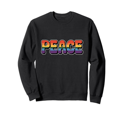 Word Peace Rainbow That Says Peace Sweatshirt - Fun Novelty Design Unisex - T-Shirt, Sweatshirt, Hoodie