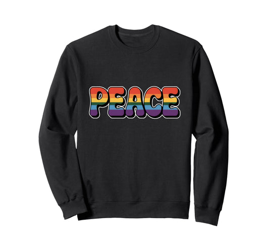 Word Peace Rainbow That Says Peace Sweatshirt - Fun Novelty Design Unisex - T-Shirt, Sweatshirt, Hoodie