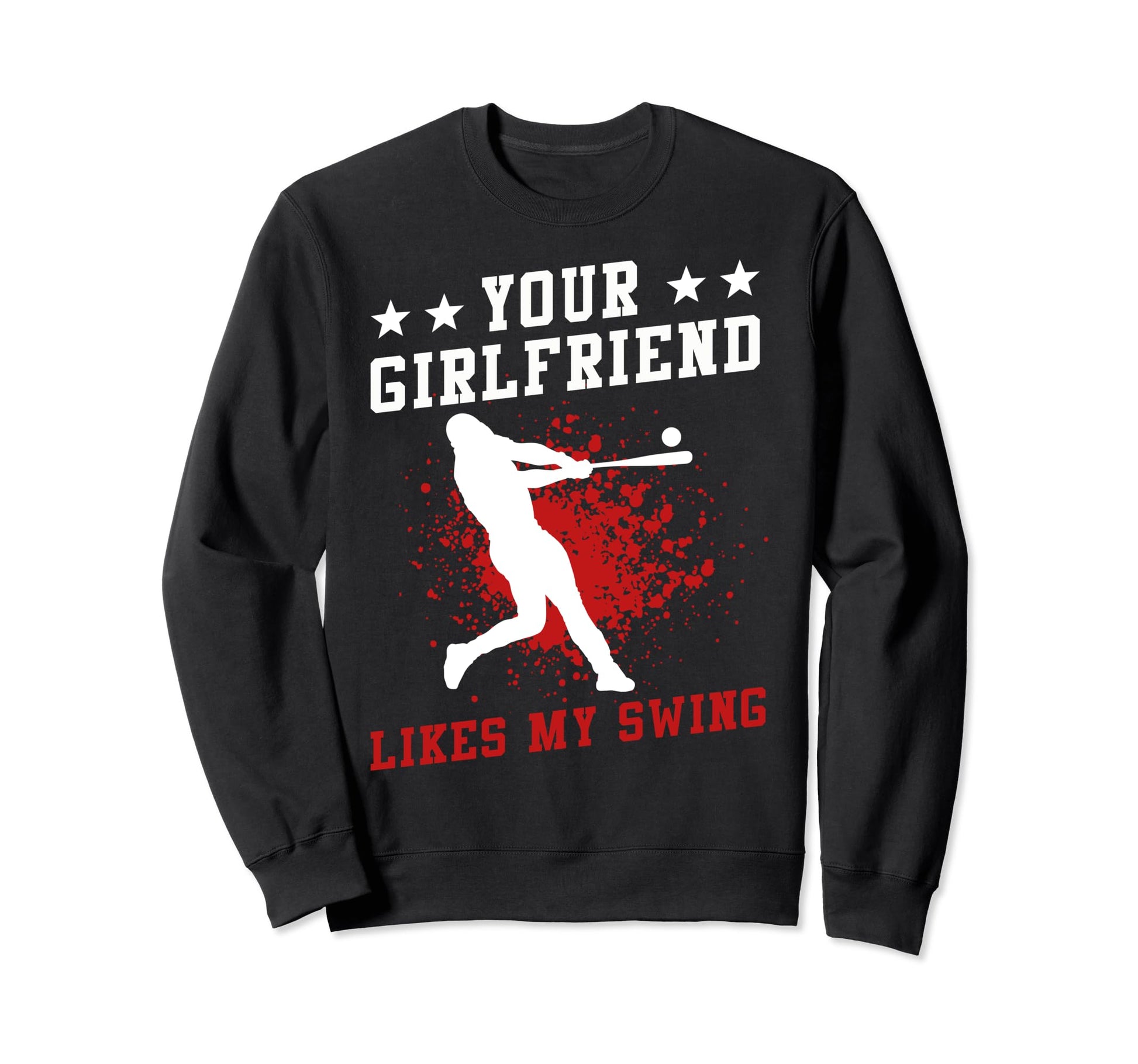 Your Girlfriend Likes My Swing Sweatshirt - Casual Everyday Wear Men Women - T-Shirt, Sweatshirt, Hoodie